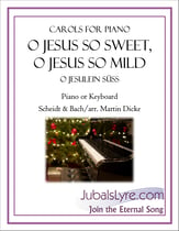 O Jesus So Sweet, O Jesus So Mild piano sheet music cover